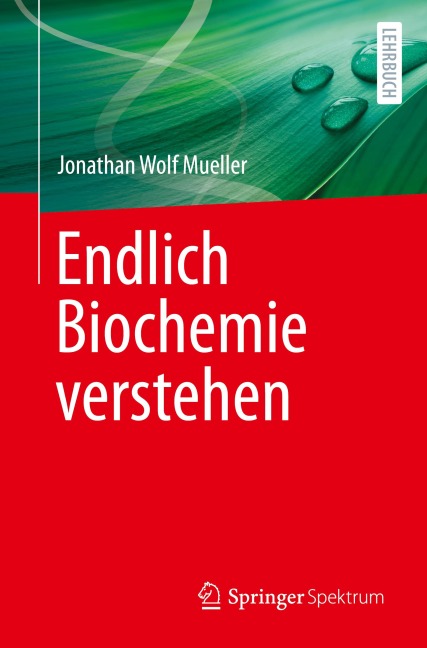 Endlich Biochemie verstehen - Jonathan Wolf Mueller