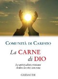 Cover-Bild zum Titel 'La carne di Dio. La spiritualità cristiana dentro la vita concreta' von ''