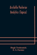 Cover-Bild zum Titel 'Aristotle Posterior Analytics (Topica)' von 'Hugh Tredennick, E. S. Forster'