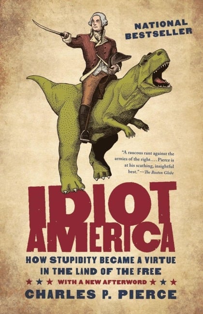 Idiot America - Charles P. Pierce