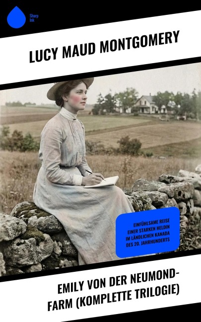 Emily von der Neumond-Farm (Komplette Trilogie) - Lucy Maud Montgomery