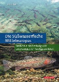 Cover-Bild zum Titel 'Die Süßwasserfische Mitteleuropas' von 'Axel Gutjahr'