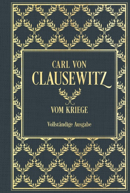 Vom Kriege: Vollständige Ausgabe - Carl Von Clausewitz