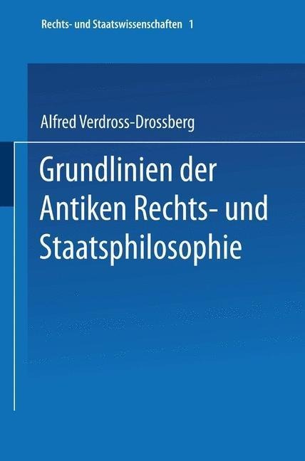 Grundlinien der Antiken Rechts- und Staatsphilosophie - Alfred Verdross-Drossberg