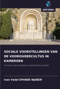 Cover-Bild zum Titel 'SOCIALE VOORSTELLINGEN VAN DE VOOROUDERCULTUS IN KAMEROEN' von 'Ivan Vedel Epande Njaben'