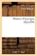 Cover-Bild zum Titel 'Histoire d'Auvergne' von 'Pierre Audigier'