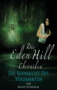 Cover-Bild zum Titel 'Die Eden Hill Chroniken - Die Sehnsucht des Verdammten' von 'Renate Blieberger'