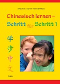 Cover-Bild zum Titel 'Chinesisch lernen - Schritt für Schritt 1' von 'Sandra Liedtke-Aherrahrou'