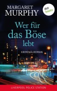Cover-Bild zum Titel 'Wer für das Böse lebt' von 'Margaret Murphy'