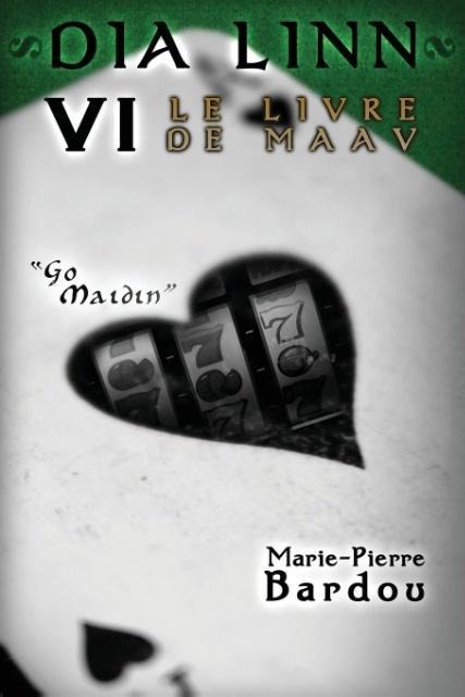 Dia Linn - VI - Le Livre de Maav (Go maidin) - Marie-Pierre Bardou