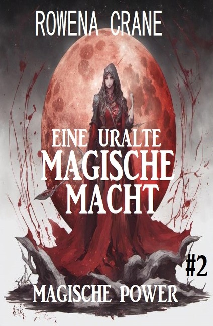 Eine uralte magische Macht: Magische Power 2 - Rowena Crane