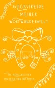 Cover-Bild zum Titel 'Glücksfreude meiner Wortwunderwelt' von 'Tina Hüsch'