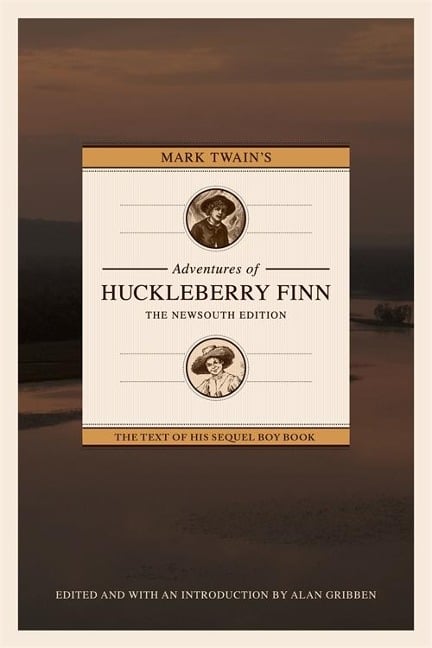 Mark Twain's Adventures of Huckleberry Finn: The NewSouth Edition - 