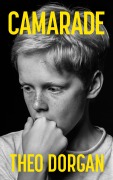 Cover-Bild zum Titel 'Camarade: A Masterful Dual Timeline Novel from Celebrated Irish Poet' von 'Theo Dorgan'