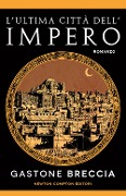 L' ultima città dell'impero - Gastone Breccia