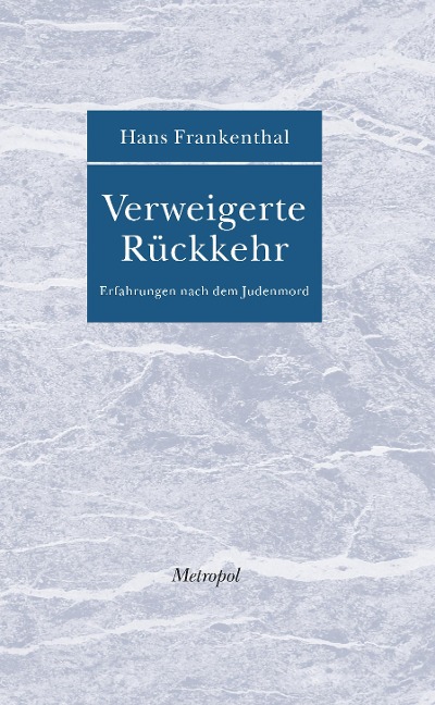 Verweigerte Rückkehr - Hans Frankenthal