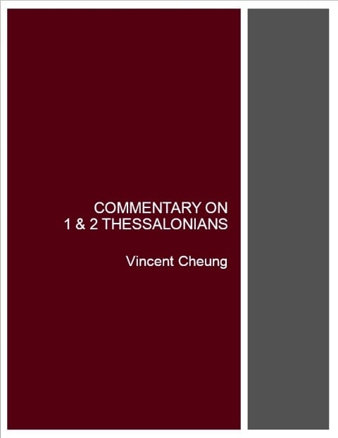 Commentary On 1 & 2 Thessalonians - Vincent Cheung