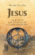 Cover-Bild zum Titel 'Jesus von Nazareth und das esoterische Christentum' von 'Wellesley Tudor Pole'