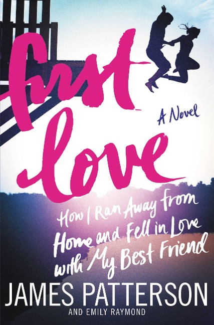 First Love - James Patterson, Emily Raymond