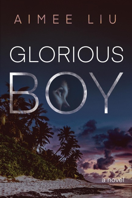 Glorious Boy - Aimee E. Liu