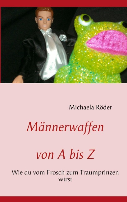 Männerwaffen von A bis Z - Michaela Röder
