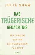 Cover-Bild zum Titel 'Das trügerische Gedächtnis' von 'Julia Shaw'
