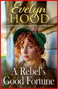 Cover-Bild zum Titel 'A Rebel's Good Fortune' von 'Evelyn Hood'
