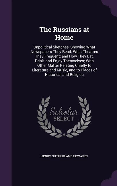 The Russians at Home - Henry Sutherland Edwards