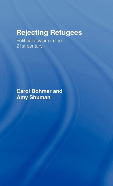 Rejecting Refugees - Carol Bohmer, Amy Shuman