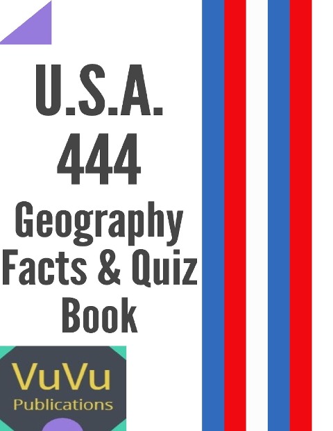 U.S.A. 444 Geography Facts & Quiz Book - VuVu Publications