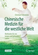 Cover-Bild zum Titel 'Chinesische Medizin für die westliche Welt' von 'Christian Schmincke'
