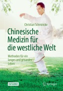 Cover-Bild zum Titel 'Chinesische Medizin für die westliche Welt' von 'Christian Schmincke'