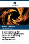 Cover-Bild zum Titel 'Untersuchung der Verbrennungseffizienz unter Verwendung vorgeformter Wirbelmuster' von 'Avinash Alagumalai, Asogan Kannan'
