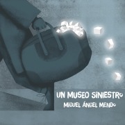 Cover-Bild zum Titel 'Un museo siniestro' von 'Miguel Ángel Mendo'