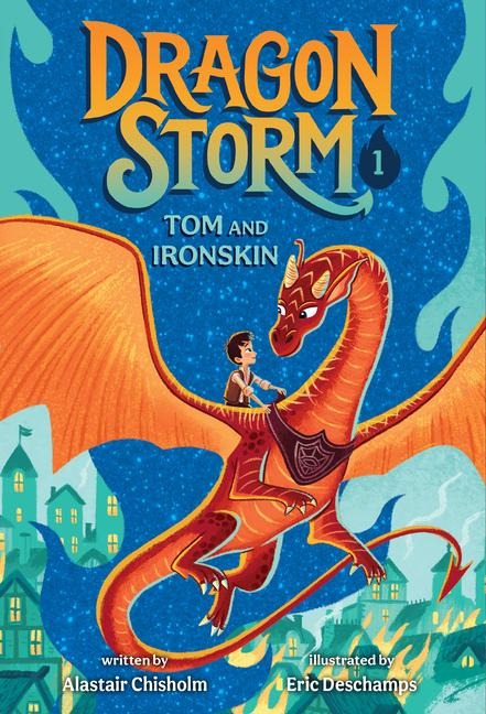 Dragon Storm #1: Tom and Ironskin - Alastair Chisholm