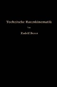 Technische Raumkinematik - Rudolf Beyer