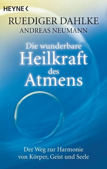 Die wunderbare Heilkraft des Atmens - Ruediger Dahlke, Andreas Neumann
