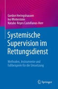 Cover-Bild zum Titel 'Systemische Supervision im Rettungsdienst' von 'Gordon Heringshausen, Ivo Winterstein, Natalie-Reyes Castellanos-Herr'