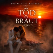 Cover-Bild zum Titel 'Der Tod der Braut' von 'Brigitte Kaindl'