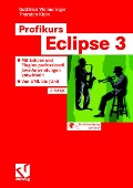 Cover-Bild zum Titel 'Profikurs Eclipse 3' von 'Gottfried Wolmeringer, Thorsten Klein'