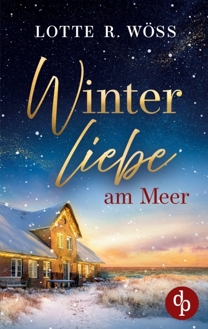 Winterliebe am Meer | Ein Küsten Liebesroman - Lotte R. Wöss