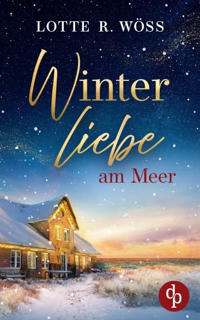 Winterliebe am Meer | Ein Küsten Liebesroman - Lotte R. Wöss