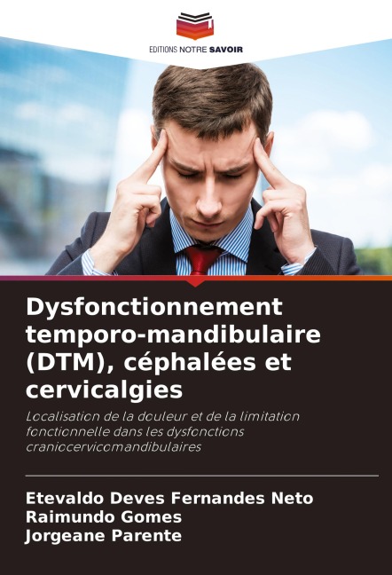 Dysfonctionnement temporo-mandibulaire (DTM), céphalées et cervicalgies - Etevaldo Deves Fernandes Neto, Raimundo Gomes, Jorgeane Parente