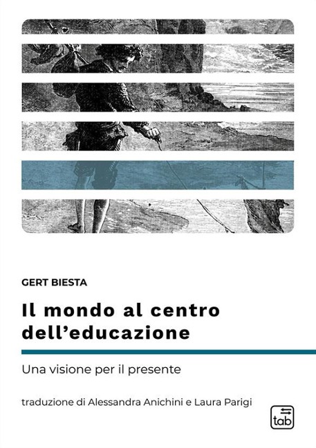 Il mondo al centro dell'educazione. Una visione per il presente - Gert Biesta