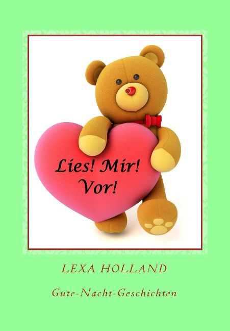 Lies! Mir! Vor! - Lexa Holland