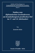 Cover-Bild zum Titel 'Studien zum diplomatischen Geschenkwesen am brandenburgisch-preußischen Hof im 17. und 18. Jahrhundert.' von 'Jeannette Falcke'