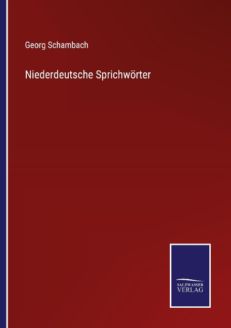 Niederdeutsche Sprichwörter - Georg Schambach