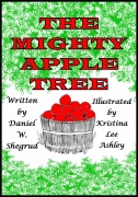 Cover-Bild zum Titel 'The Mighty Apple Tree' von 'Daniel W. Shegrud'