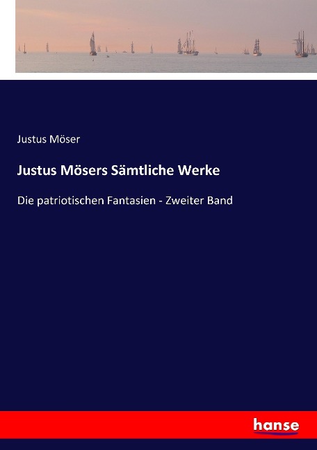 Justus Mösers Sämtliche Werke - Justus Möser