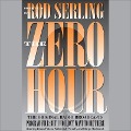 Zero Hour 4 Lib/E: But I Wouldn't Want to Die There - Rod Serling